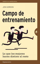 Campo de entrenamiento, Jon Gordon - EMPRESA ACTIVA