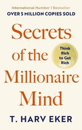Secrets Of The Millionaire Mind, T. Harv Eker - LITTLE BROWN