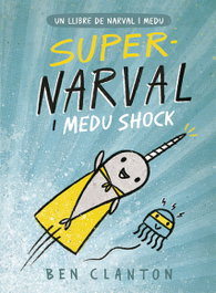 Super Narval i Medu Shock, Ben Clanton - Editorial Joventut