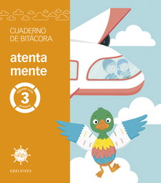 EDELVIVES Proyecto Alas - 3º Primaria Cuaderno de bitácora Atenta Mente