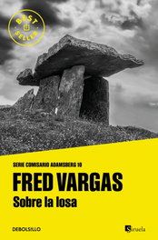 Sobre la losa, Fred Vargas - DEBOLSILLO
