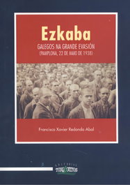 EZKABA, Francisco Xavier Redondo Abal - (G).EZKABA.GALEGOS NA GRANDE EVASION.(DIVULGACION ENSAIO)