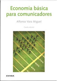 Economía básica para comunicadores, Alfonso Vara Miguel - EUNSA
