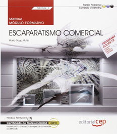 CEP EDITORIAL, Manual. Escaparatismo comercial (MF0504_3). Marta Gago Muñiz - CEP EDITORIAL