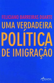 UMA VERDADEIRA POLÍTICA DE IMIGRAÇÃO, Feliciano Barreiras Duarte - ANCORA EDITORA