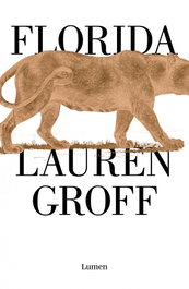 LUMEN FLORIDA, Lauren Groff - NARRATIVA