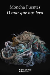 O mar que nos leva, Moncha Fuentes - XERAIS