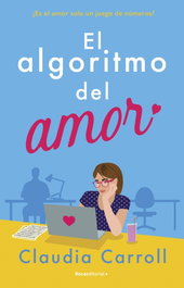 El algoritmo del amor, Claudia Carroll - ROCA EDITORIAL