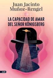 La capacidad de amar del señor Königsberg, Juan Jacinto Muñoz Rengel - ALIANZA