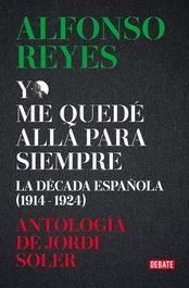 DEBATE, Antología Alfonso Reyes - DEBATE