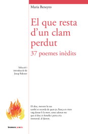 El que resta d'un clam perdut. 37 poemes inèdits, Maria Beneyto - Bromera Edicions