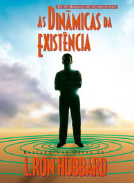 As dinâmicas da existência, L. Ron Hubbard - NEW ERA PUBLICATIONS