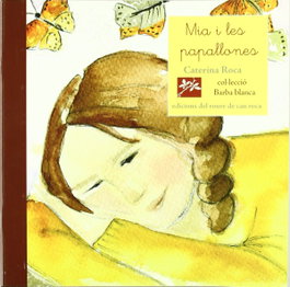 MIA I LES PAPALLONES, Caterina Roca - EDICIONS ROURE DE CAN ROCA