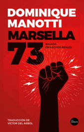 Marsella 73, Dominique Manotti - VERSATIL EDICIONES