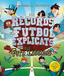 CRUILLA Els Futbolissims. Els records del futbol explicats pels Futbolissims