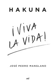 Viva la vida, José Pedro Manglano - MARTINEZ ROCA