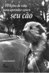 DINALIVRO (PORT).10 LICOES DE VIDA PARA APRENDER COM O SEU CAO, Joanna Sandsmark - DINALIVRO