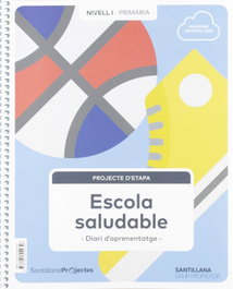 GRUP PROMOTOR, ESCOLA SALUDABLE 1R.PRIMARIA. NIVEL 1. PROJECTES 2019