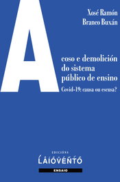 Acoso e demolición do sistema público de ensino, Xosé Ramón Branco Buxán - LAIOVENTO (IBD)