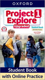 OXFORD UNIVERSITY PRESS, Project Explore 1 Upgraded Student Book with Online Practice 5th 2025 - AA.VV.