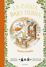 B DE BLOK, ¡Noticia bomba! (La casita bajo tierra 5) - Catalina Gónzalez Vilar