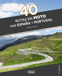 ANAYA 40 Rutas en moto por España y Portugal, Pedro Pardo Blanco - Guías Singulares