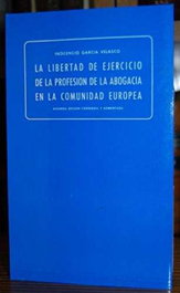 Libertad ejercicio profesión abogada comunidad europea, Inocencio Garcáa Velasco - LC