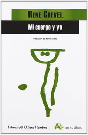 Mi cuerpo y yo, René Crevel - ARENA LIBROS EDITORIAL