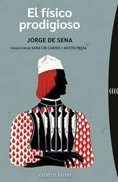El físico prodigioso, Jorge de Sena - CUATRO LUNAS