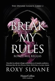 Break my rules, Roxy Sloane - HARPER COLLINS IBERICA