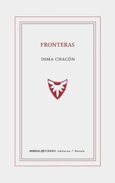 Fronteras, Inma Chacón - HUERGA Y FIERRO EDITORES