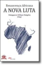 Renascença Africana - A Nova Luta, Malegapuru William Makgoba - EDIÇOES PEDAGO