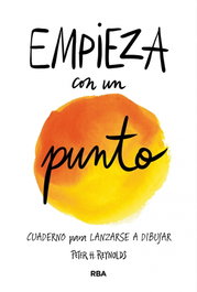 Empieza con un punto, Peter H. Reynolds - RBA MOLINO