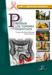 Prevenir los tumores digestivos, Sebastián Domingo, Juan J. - DIAZ DE SANTOS