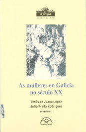 (g).as mulleres en galicia seculo xx.(fraga universitaria), Jesus Juana - IR INDO