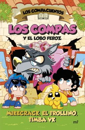 Los Compacuentos 3. Los Compas y el lobo feroz, Mikecrack, El Trollino y Timba Vk - MARTINEZ ROCA