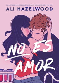 No es amor, Ali Hazelwood - TUBOLSILLO