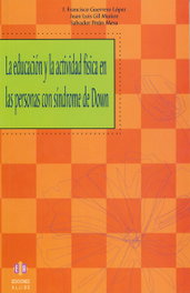 La educación y actividad física personas Síndrome Down, Jose Francisco Guerrero López - ALJIBE