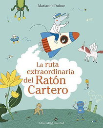 JUVENTUD La ruta extraordinaria del ratón cartero