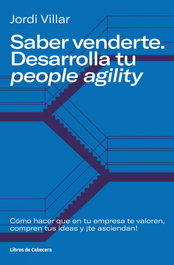 LIBROS DE CABECERA, Saber venderte, desarrolla tu people agility - Jordi Villar Lleonart