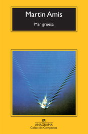 Mar gruesa, Martin Amis - ANAGRAMA