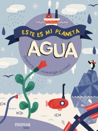 MONSA, AGUA. ESTE ES MI PLANETA - Isabel Thomas
