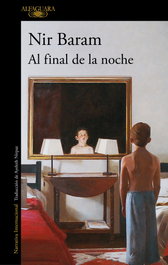 Alfaguara, Al final de la noche, Nir Baram - Alfaguara