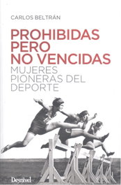 Prohibidas pero no vencidas, Carlos Beltrán Castillón - DESNIVEL