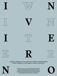 INVIERNO: IMAGENES DE LA ARQUITECTURA CHILENA CONTEMPORANEA, VV.AA - ARQUINE
