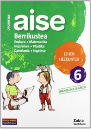 Aise Berrikustea 6 Lehen Hezkuntza Oporretan, ZUBIA - ZUBIA