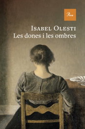 Les dones i les ombres, Isabel Olesti Prats - PROA EDICIONS