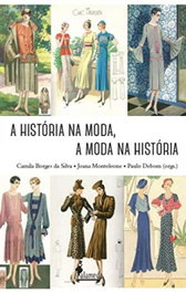 A história na moda, a moda na história, Camila Borges, Joana Monteleone, Paulo D - ALAMEDA