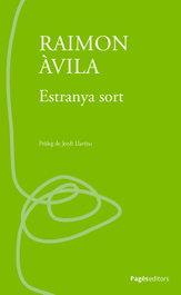Estranya sort, Raimon Àvila Castells - PAGES EDITORS