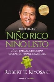 DEBOLSILLO, Niño rico, niño listo - Robert T. Kiyosaki